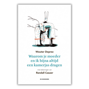 WAAROM JE MOEDER EN IK BIJNA ALTIJD EEN KAMERJAS DRAGEN (BOEK)