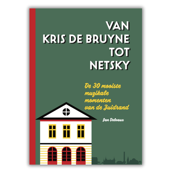 VAN KRIS DE BRUYNE TOT NETSKY (BOEK)