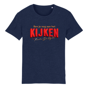 BEN JE NOG AAN HET KIJKEN (UNISEX T-SHIRT MARINEBLAUW)