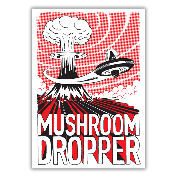 MUSHROOM DROPPER (POSTER)