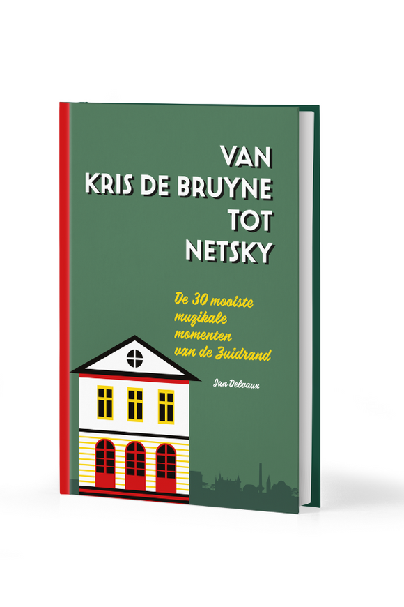 VAN KRIS DE BRUYNE TOT NETSKY (BOEK)